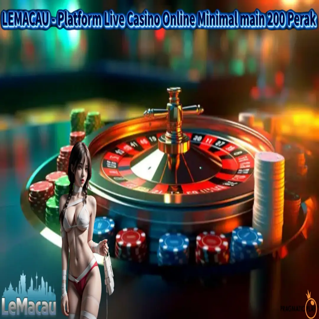 LEMACAU - Platform Live Casino Online Minimal main 200 Perak